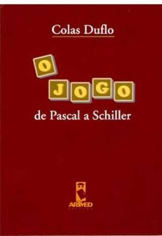 o Jogo- de Pascal a Schiller