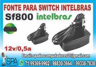 Fonte para Switch Intelbras Sf 800 em Salvador BA