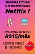 Netflix - R$15/mês