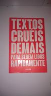 Textos Cruéis Demais para Serem Lidos Rapidamente