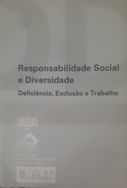 Responsabilidade Social e Diversidade: Deficiência, Exclusão e Trabalh