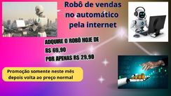 Robô Trabalhando para Você 24 Horas por Dia