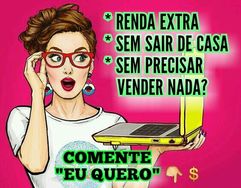 Quer Aumentar Sua Renda? Tá Desempregado?