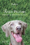 Anjos Peludos - Método de Educação de Cães (derose)