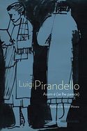 Assim é (se Lhe Parece) - Luigi Pirandello