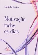 Motivação Todos Os Dias (luizinho Bastos) *com Capa Plástica