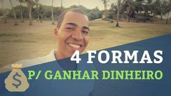 4 Formas de Ganhar Dinheiro Que Você Não Aprendeu Marcelo Vision