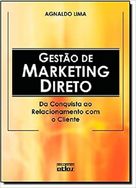 Gestão de Marketing Direto. da Conquista ao Relacionamento com o Clien