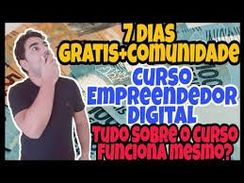 7 Dias Grátis Curso Empreendedor Digital + Comunidade