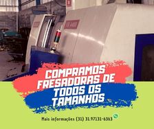 Compramos Sua Fresadora a Vista!