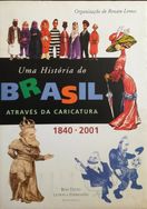 "uma História do Brasil Através da Caricatura"