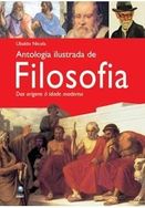 Antologia Ilustrada de Filosofia das Origens a Idade Moderna