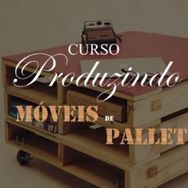 Curso Produzindo Móveis de Pallet