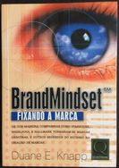 Livro: Brandmindset, Fixando a Marca, Duane E. Knapp