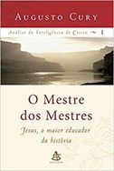 o Mestre dos Mestres - Augusto Cury