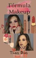 Fórmula Makeup - Curso de Maquiagem por Thais Dias