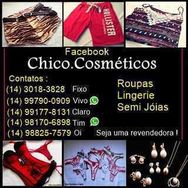 Seja uma Revendedora Chico Cosméticos Semi Jóias ,roupas e Lingerie !