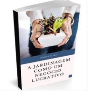 a Jardinagem Como um Negócio Lucrativo