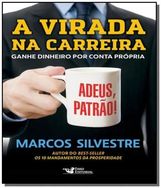 Virada na Carreira, A: Ganhe Dinheiro por Conta PR - Faro Editorial