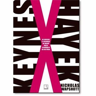 Livro: Keynes X Hayek, Nicholas Wapshott