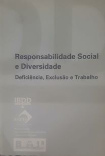 Responsabilidade Social e Diversidade: Deficiência, Exclusão e Trabalh