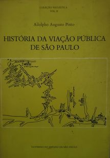 História da Viação Pública de São Paulo - Coleção Paulística, Vol 2