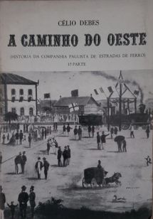 a Caminho do Oeste História da Cia Paulista Ef