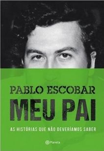 Livro Pablo Escobar Meu Pai as Histórias Que Não Deveríamos Saber