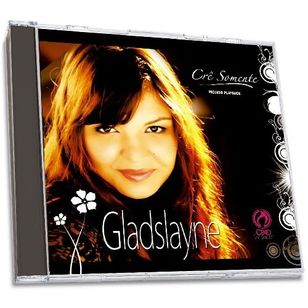 CD + Playback "crê Somente" - Gladslayne - Novo Lacrado e Original