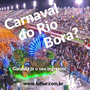 Ingressos Carnaval Rio - Garanta Já o Seu Ingresso!