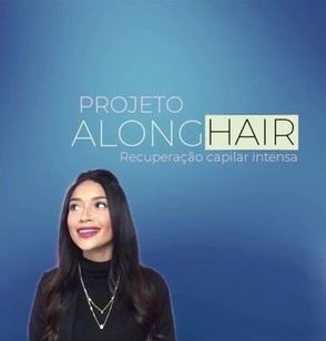 Projeto Along Hair! Recuperação Capilar!