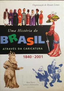 "uma História do Brasil Através da Caricatura"