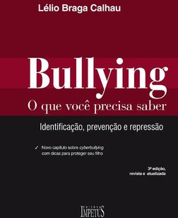 Bullying - o Que Você Precisa Saber - Autor: Calhau, Lélio Bragamarca