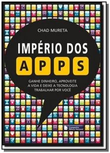 Imperio dos Apps: Ganhe Dinheiro, Aproveite a Vida - Companhia Editora