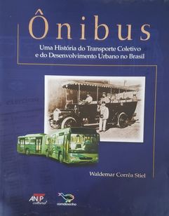ônibus:uma História do Transporte Coletivo e do Desenvolvimento Urbano