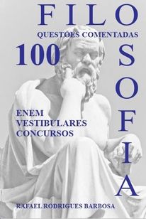 Filosofia: 100 Questões Comentadas Rafael Rodrigues Barbosa (2017)