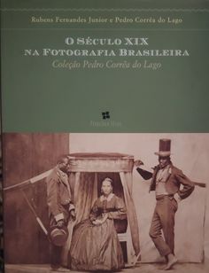 o Século XIX na Fotografia Brasileira