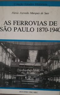 as Ferrovias de São Paulo - 1870 a 1940