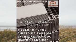 Tijolo Direto de Fábrica Whatsapp: (21) 9.6767.8329 São Jose de Uba- R