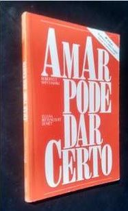 Amar Pode Dar Certo - Roberto T. Shinyashiki (80ª Edição)