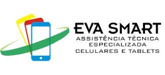 Eva Smart - Assistência Técnica Conserto de Celular e Tablet
