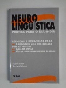 Neuro Linguística Prática para o Dia-a-dia