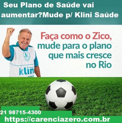 Faça Como o Zico, Faça Klini Saúde 21 98715-4300