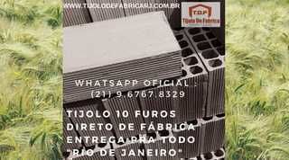 Tijolo Direto de Fábrica Whatsapp: (21) 9.6767.8329 Iguaba Grande - RJ