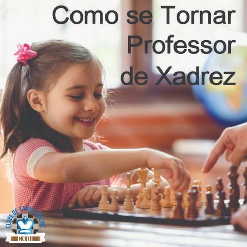 Curso Como SE Tornar Professor de Xadrez