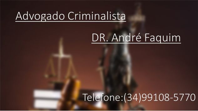 André Faquim Advogado de Defesa Criminal Uberaba Mg, Criminalista
