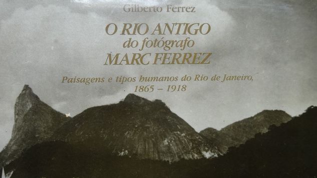 o Rio Antigo de Marc Ferrez