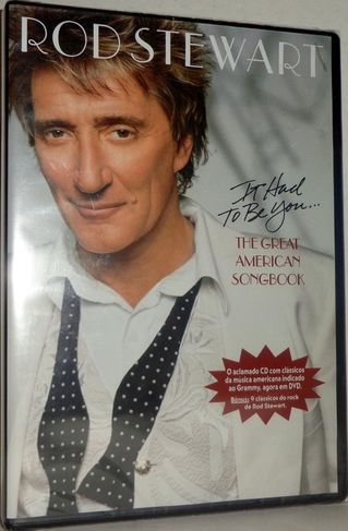 DVD Rod Stewart - It Had TO Be You.. The Great American Songbook