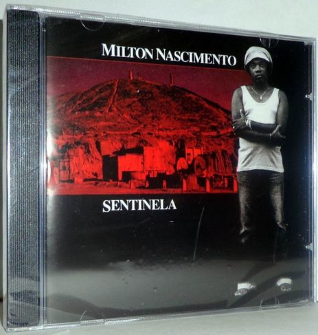 CD Milton Nascimento - Sentinela
