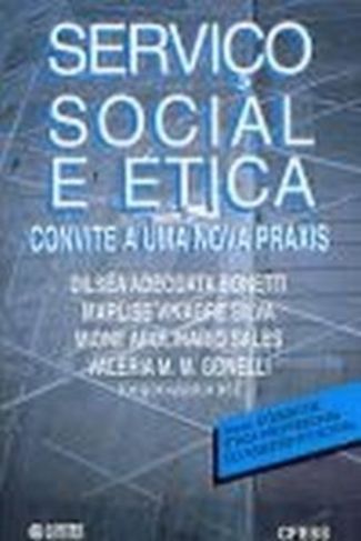 Serviço Social e ética: Convite a uma Nova Práxis Autor: Bonetti, Dils